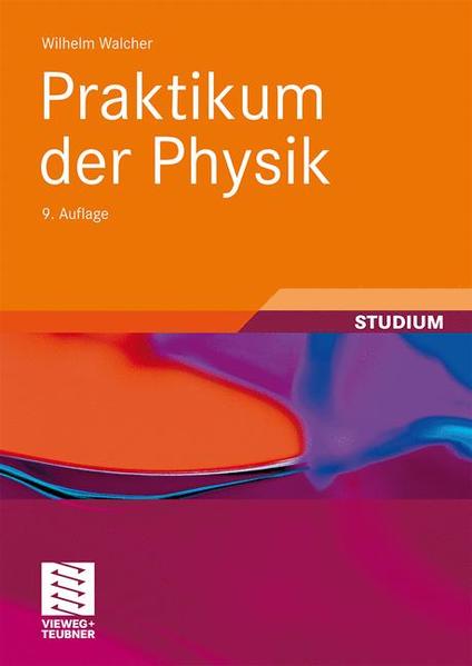 Praktikum der Physik - Walcher, Wilhelm, Matthias Elbel  und Wolfgang Fischer