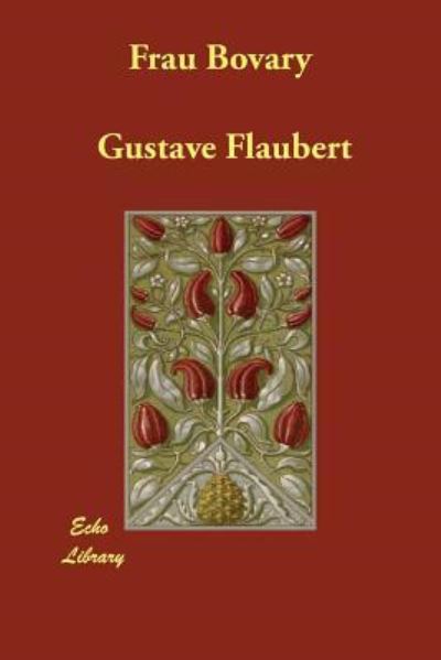 Frau Bovary - Flaubert, Gustave und Arthur Schurig