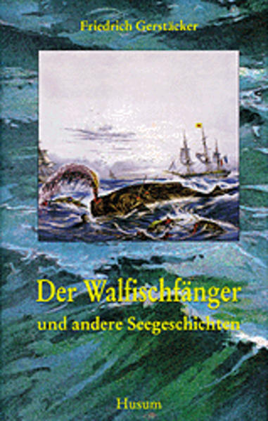 Der Walfischfänger Und andere Seegeschichten - Gerstäcker, Friedrich und Andreas Graf