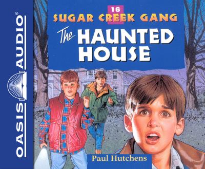 The Haunted House (Library Edition) (Sugar Creek Gang, Band 16)  Library - Hutchens,  Paul
