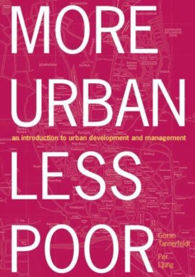 More Urban Less Poor: An Introduction to Urban Development and Management - Tannerfeldt, Goran und Per Ljung