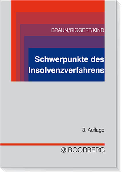 Schwerpunkte des Insolvenzverfahrens - Braun, Eberhard, Rainer Riggert  und Thomas Kind