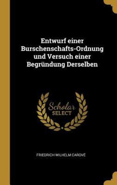 GER-ENTWURF EINER BURSCHENSCHA - Carove Friedrich, Wilhelm