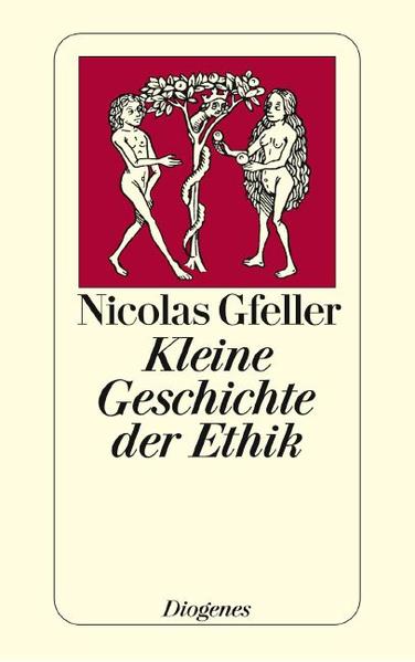 Kleine Geschichte der Ethik Von Buddha bis Ernst Bloch - Gfeller, Nicolas