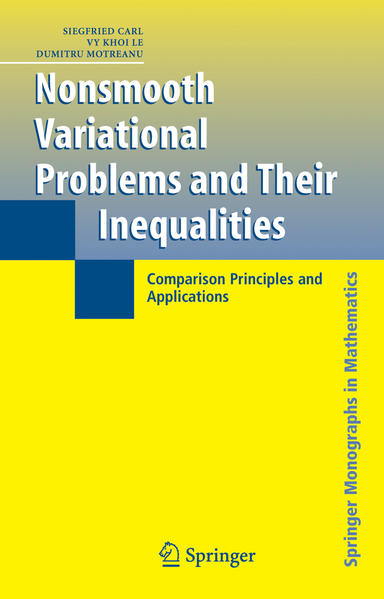 Nonsmooth Variational Problems and Their Inequalities Comparison Principles and Applications 2007 - Carl, Siegfried, Vy K. Le  und Dumitru Motreanu