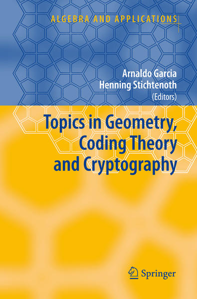 Topics in Geometry, Coding Theory and Cryptography - Garcia, Arnaldo und Henning Stichtenoth
