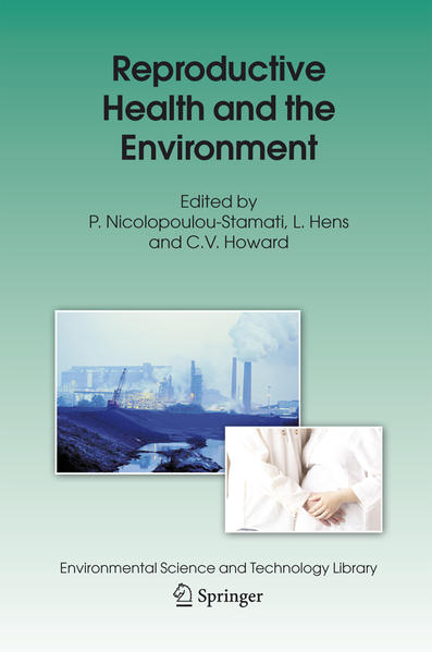 Reproductive Health and the Environment - Nicolopoulou-Stamati, P., L. Hens  und C.V. Howard