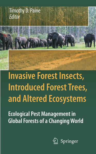 Invasive Forest Insects, Introduced Forest Trees, and Altered Ecosystems Ecological Pest Management in Global Forests of a Changing World 2006 - Paine, Timothy D.