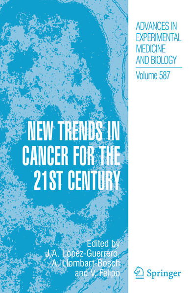 New Trends in Cancer for the 21st Century - Llombart-Bosch, Antonio, Jose A. López-Guerrero  und Vicente Felipo