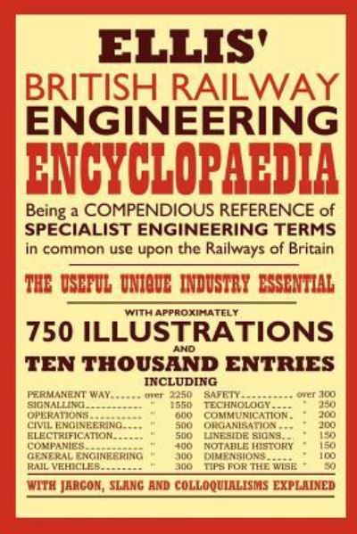 Ellis` British Railway Engineering Encyclopaedia - Ellis, Iain