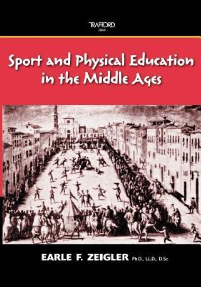 Sport and Physical Education in the Middle Ages - Jackson, Jasmin