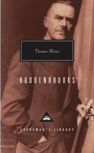Buddenbrooks: The Decline of a Family (Everyman`s Library CLASSICS) - Mann,  Thomas