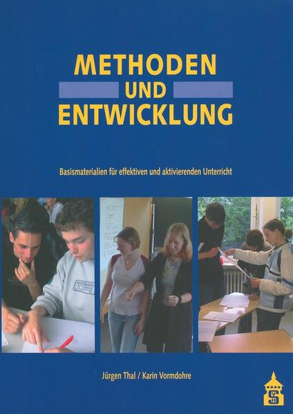 Methoden und Entwicklung Basismaterialien für effektiven und aktivierenden Unterricht - Thal, Jürgen und Karin Vormdohre