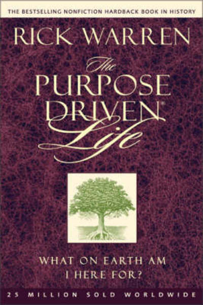 The Purpose Driven Life: What on Earth Am I Here For? - Warren, Rick
