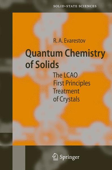 Quantum Chemistry of Solids The LCAO First Principles Treatment of Crystals 2007 - Evarestov, Robert A.