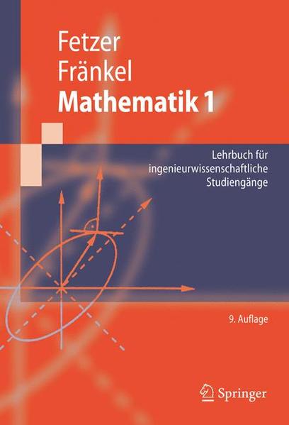 Mathematik 1 Lehrbuch für ingenieurwissenschaftliche Studiengänge - Fetzer, Albert, Heiner Fränkel  und Dietrich Feldmann