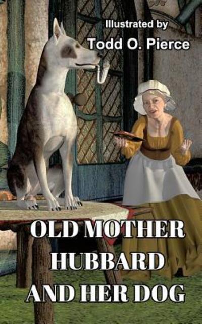 Old Mother Hubbard And Her Dog - Pierce Todd, O.