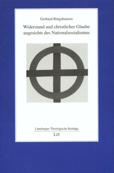 Widerstand und christlicher Glaube angesichts des Nationalsozialismus - Ringshausen, Gerhard