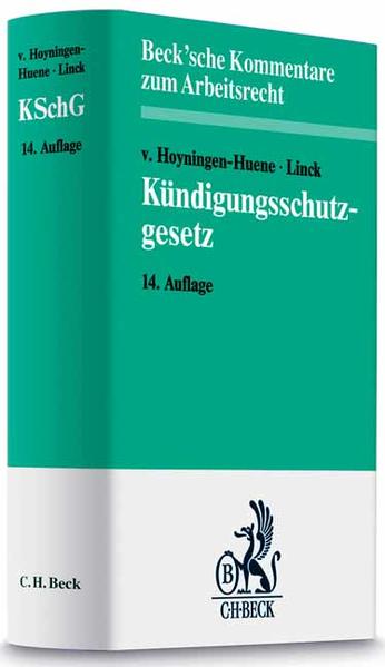 Kündigungsschutzgesetz Kommentar - Hoyningen-Huene, Gerrick Freiherr von, Rüdiger Linck  und Alfred Hueck