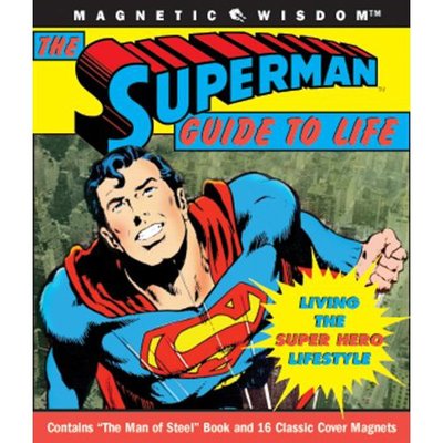 The Superman? Guide to Life: Living the Super Hero Lifestyle: Man of Steel Book and 16 Magnets (Magnetic Wisdom) - Snider, Brandon und Lou Harry