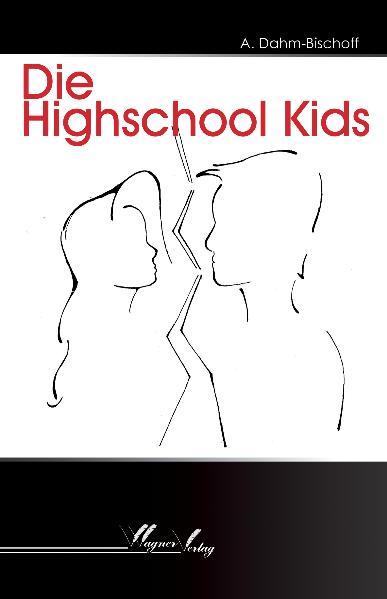 Die Highschool Kids - Dahm-Bischoff, A