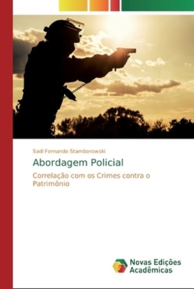 Abordagem Policial: Correlação com os Crimes contra o Patrimônio - Stamborowski Sadi, Fernando