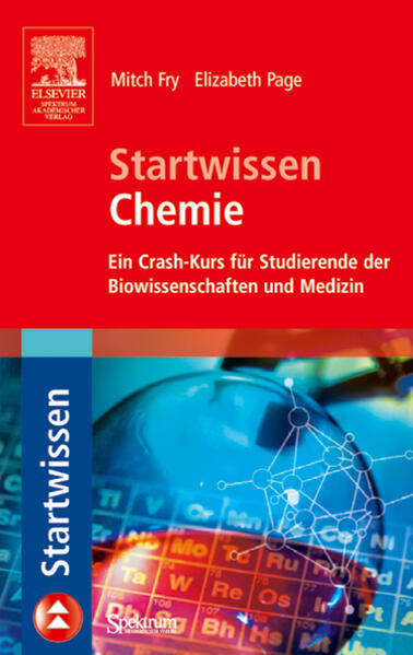 Startwissen Chemie Ein Crash-Kurs für Studierende der Biowissenschaften und Medizin - Fry, Mitch, Thomas Schwabke  und Elizabeth Page