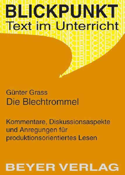 Grass,Günter -  Die Blechtrommel Kommentare, Diskussionsaspekte und Anregungen für produktionsorientiertes Lesen - Liewerscheidt, Ute