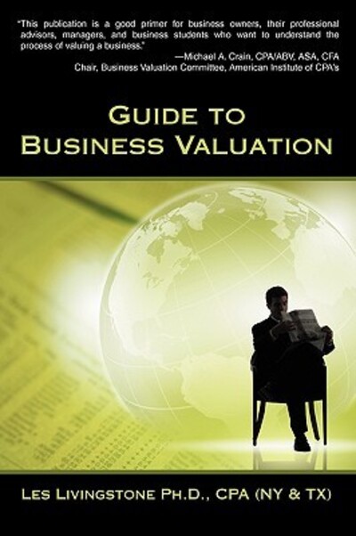 GUIDE TO BUSINESS VALUATION: How to make a professional valuation of any size business. - Livingstone, Les