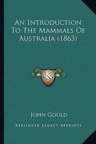 An Introduction To The Mammals Of Australia (1863) - Gould Emeritus Professor, John