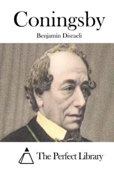 Coningsby - The Perfect, Library und Benjamin Disraeli