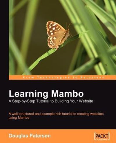 Learning Mambo: A Step-by-Step Tutorial to Building Your Website: A well-structured and example-rich tutorial to creating websites using Mambo (English Edition) - Paterson, Douglas