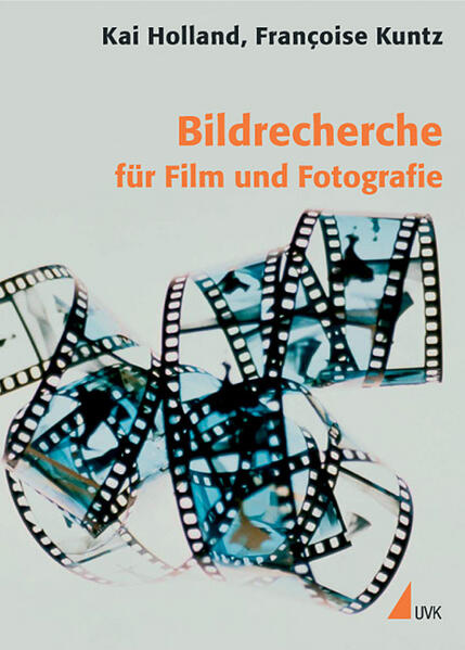 Bildrecherche für Film und Fotografie - Kuntz, Francoise und Kai Holland