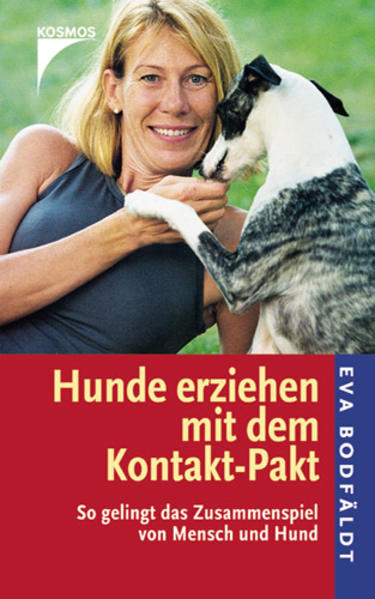 Hunde erziehen mit dem Kontakt-Pakt So gelingt das Zusammenspiel von Mensch und Hund - Bodfäldt, Eva
