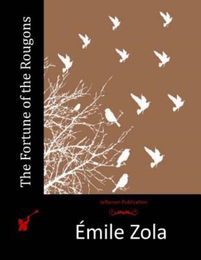The Fortune of the Rougons - Zola, Emile
