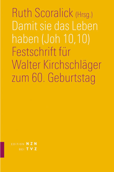 Damit sie das Leben haben (Joh 10,10) Festschrift für Walter Kirchschläger zum 60. Geburtstag - Scoralick, Ruth
