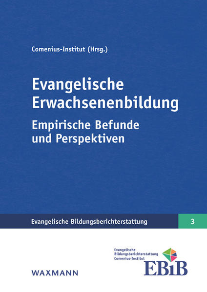 Evangelische Erwachsenenbildung Empirische Befunde und Perspektiven - Bücker, Nicola, Andreas Seiverth  und  Comenius-Institut