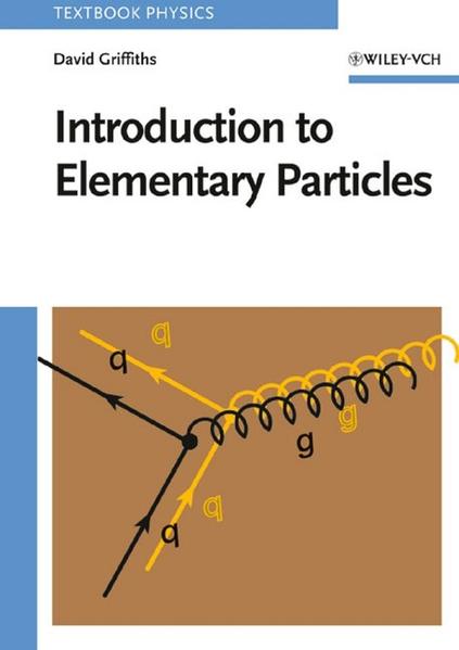 Introduction to Elementary Particles - Griffiths, David