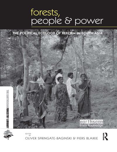 Forests People and Power: The Political Ecology of Reform in South Asia (Earthscan Forestry Library) - Springate-baginski, Oliver und M. Blaikie Piers