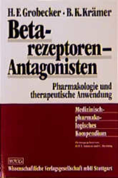 Betarezeptoren-Antagonisten Pharmakologie und therapeutische Anwendung - Grobecker, Horst F und Bernhard K Krämer