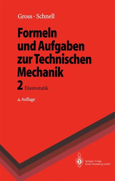Formeln und Aufgaben zur Technischen Mechanik 2 Elastostatik 4. Aufl. - Gross, Dietmar