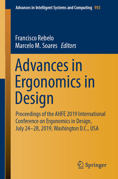 Advances in Ergonomics in Design Proceedings of the AHFE 2019 International Conference on Ergonomics in Design, July 24-28, 2019, Washington D.C., USA 1st ed. 2020 - Rebelo, Francisco und Marcelo M. Soares