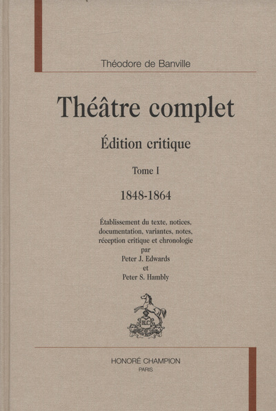 Théâtre complet tome 1 : 1848 - 1864 - Edwards, Peter-J., S. Hambly Peter  und de Banville Theodore