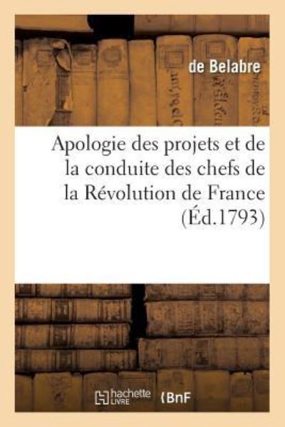 Projets et de la conduite des chefs de la Révolution de France avant & pendant la première assemblée (Histoire) - Collectif