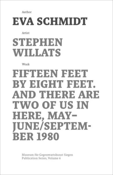Stephen Willats Fifteen Feet by Eight Feet, And There are Two of Us in Here, May/September 1980 - Schmidt, Eva, Eva Schmidt  und Joseph Imorde