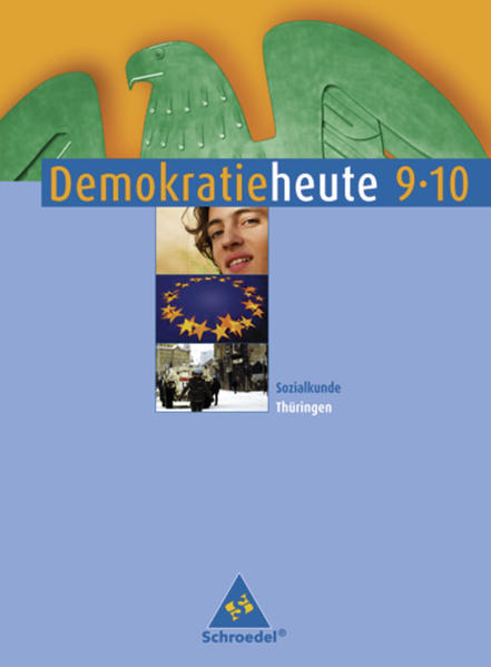Demokratie heute / Demokratie heute - Ausgabe 2007 für Thüringen Ausgabe 2007 für Thüringen / Schülerband 9 / 10