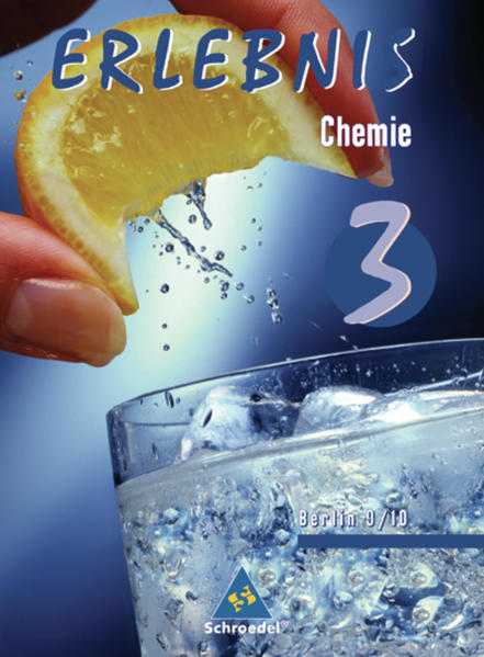Erlebnis Chemie / Erlebnis Chemie - Ausgabe 2006 für die Sekundarstufe I in Berlin Ausgabe 2006 für die Sekundarstufe I in Berlin / Schülerband 3