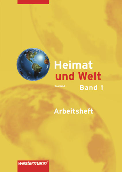 Heimat und Welt - Ausgabe 2007 für erweiterte Realschulen im Saarland Ausgabe 2007 für erweiterte Realschulen im Saarland / Arbeitsheft 5 / 6