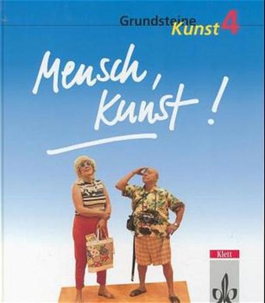 Grundsteine Kunst / Schülerbuch 4 - Burkhardt, Hermann, Martin Heller  und Helmuth Kern