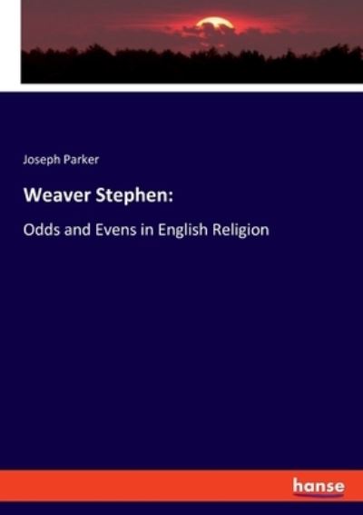 Weaver Stephen:: Odds and Evens in English Religion - Parker Joseph, Parker